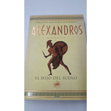 Alexandros 1 - El Hijo Del Sueño - Manfredi, Valerio M.