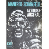 Manfred Schonfeld La Guerra Austral Malvinas Politica