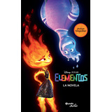Libro Elementos - La Novela - Disney, De Disney., Vol. 1. Editorial Planeta, Tapa Blanda, Edición 1 En Español, 2023