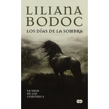 Dias De La Sombra, Los - Saga De Los Co2 - Liliana Bodoc