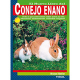 El Nuevo Libro Del Conejo Enano / The New Book Of Dwarf Rabb
