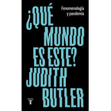 Que Mundo Es Este?, De Judith Butler. Editorial Taurus, Tapa Blanda En Español, 2023