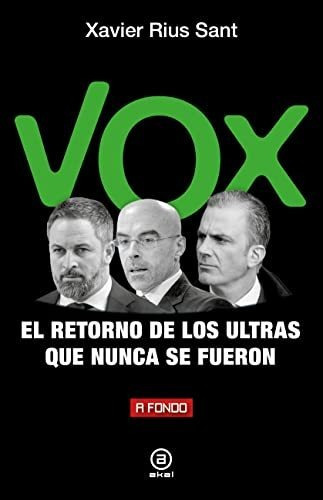 Vox El Retorno De Los Ultras Que Nunca Se Fueron - Rius Xavi