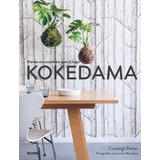 Kokedama. Plantas Sin Recipientes Para El Hogar