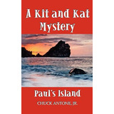 Libro Paul's Island: A Kit And Kat Mystery - Antone Jr, C...