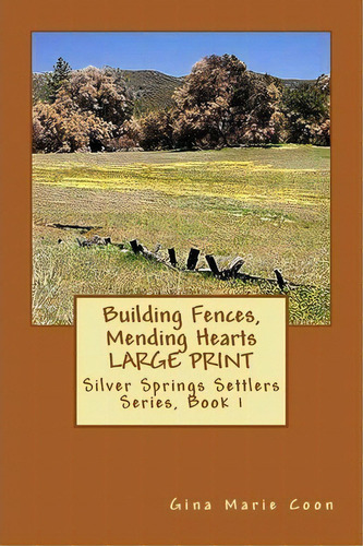 Building Fences, Mending Heats - Large Print, De Mrs Gina Marie Coon. Editorial Createspace Independent Publishing Platform, Tapa Blanda En Inglés