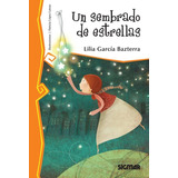 Un Sembrado De Estrellas - Lilia Garcia Bazterra