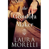 The Gondola Maker (venetian Artisans), De Morelli, Laura. Editorial Laura Morelli, Tapa Blanda En Inglés