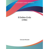 Libro Il Delitto Civile (1906) - Brunetti, Giovanni