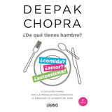De Que Tienes Hambre - Chopra,deepak