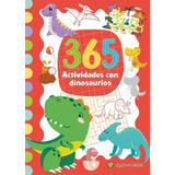 365 Actividades Con Dinosaurios
