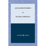 Teatro Completo- Pushkin (b) - Pushkin, Aleksandr