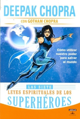Las Siete Leyes Espirituales De Los Superheroes - Chopra, Ch