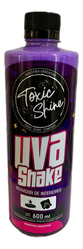 Toxic Shine Uva Shake Revividor De Interiores 600 Ml