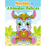 Mandala De Animales Felices Libro De Colorear Para Niños: Di