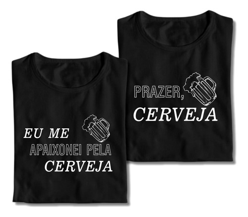 Kit Casal 2 Camisetas (cerveja) Conjunto