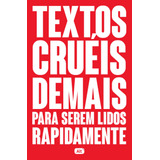 Textos Cruéis Demais Para Serem Lidos Rapidamente