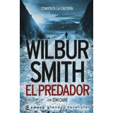 El Predador - Wilbur Smith - Grandes Novelistas Emecé