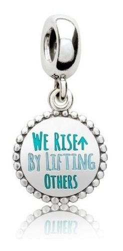 Pandora Charm We Rise By Lifting Others