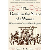 The Devil In The Shape Of A Woman : Witchcraft In Colonial New England, De Carol F. Karlsen. Editorial Ww Norton & Co, Tapa Blanda En Inglés