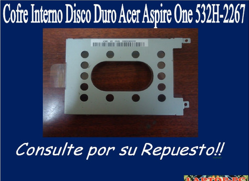 Cofre Interno Disco Duro Acer Aspire One 532h-2267