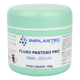 Flux Para Soldar Pro Rma-223 Uv Implastec Reballing 100g