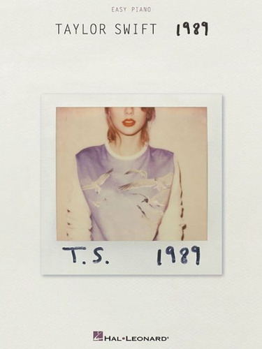 Libro De Partitura Taylor Swift: 1989 Piano Fácil