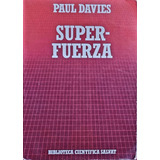 Super Fuerza Paul Davies Biblioteca Científica Salvat 
