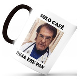 Mug Mágico Solo Café Deja Ese Pan Memé Taza Termica Pocillo