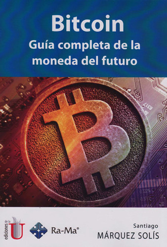 Bitcoinguía Completa De La Moneda Del Futuro