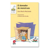 El Domador De Monstruos - Ana María Machado