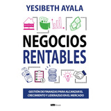 Libro: Negocios Rentables: Gestión De Finanzas Para Alcanzar