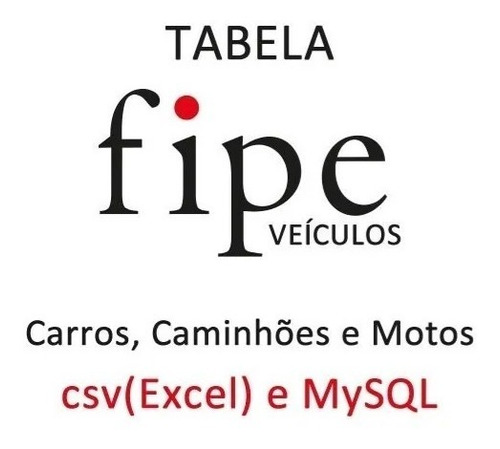 Tabela Fipe Fevereiro 2021 Mysql + Excel