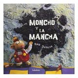 Moncho Y La Mancha, De Kiko Dasilva. Editorial Kalandraka, Tapa Pasta Dura En Español, 2004