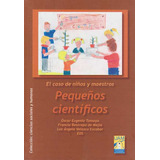 El Caso De Niños Y Maestros: Pequeños Cientificos