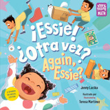 Libro: ¡essie! ¿otra Vez? Again, Essie? (storytelling Math) 