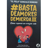 Basta De Amores De Mierda 3 Gonzalo Romero Nvo *