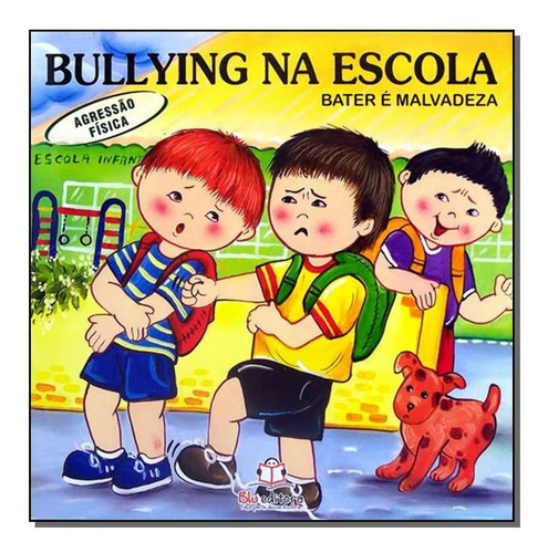 Livro Bullying Na Escola - Bater E Malvadeza