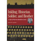 Libro Inkling, Historian, Soldier, And Brother: A Life Of...