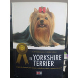 Yorkshire Terrier La Guía De Referencia Para Conocer