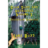 Coon Dogs And Outhouses Volume 3 Tales From Tennessee, De Luke Boyd. Editorial Totalrecall Publications, Tapa Blanda En Inglés