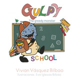 Gulpy The Greedy Monster. School