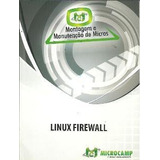 Linux Firewall Montagem E Manutenção De Micros De Microca...