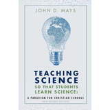 Libro Teaching Science So That Students Learn Science - J...