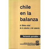 Chile En La Balanza / Fernando González R.