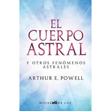 Cuerpo Astral, El - Arthur E. Powell