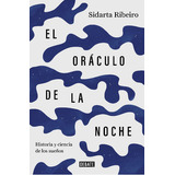 El Orãâ¡culo De La Noche, De Ribeiro, Sidarta. Editorial Debate, Tapa Blanda En Español