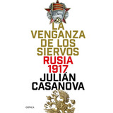 La Venganza De Los Siervos Rusia 1917 Julián Casanova