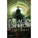 Palacio De Los Espejos, El - La Saga De Los Demonios. Libro, De Brett, Peter V.. Editorial Minotauro En Español