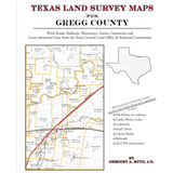 Libro: En Ingles Texas Land Survey Maps For Gregg County